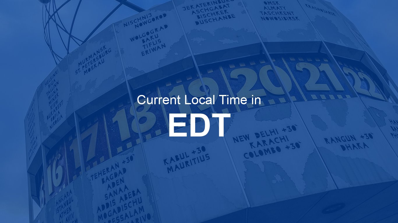 Current Time in EDT (Eastern Daylight Time) | CurrentTime.now